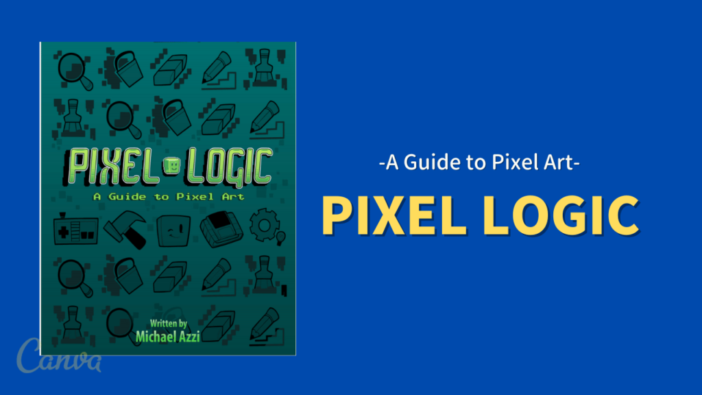 -A Guide to Pixel Art- PIXEL LOGIC